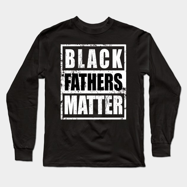 black fathers matter Long Sleeve T-Shirt by sigma-d